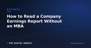 How to Read a Company Earnings Report Without an MBA