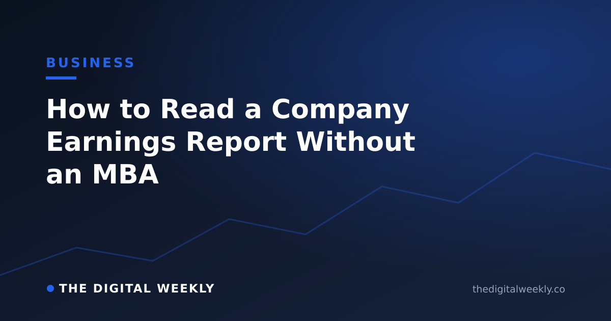 How to Read a Company Earnings Report Without an MBA